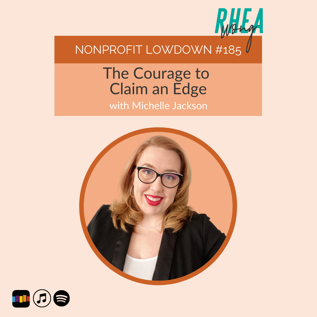 The Courage to Claim an Edge with Michelle Jackson Rhea Wong Consulting