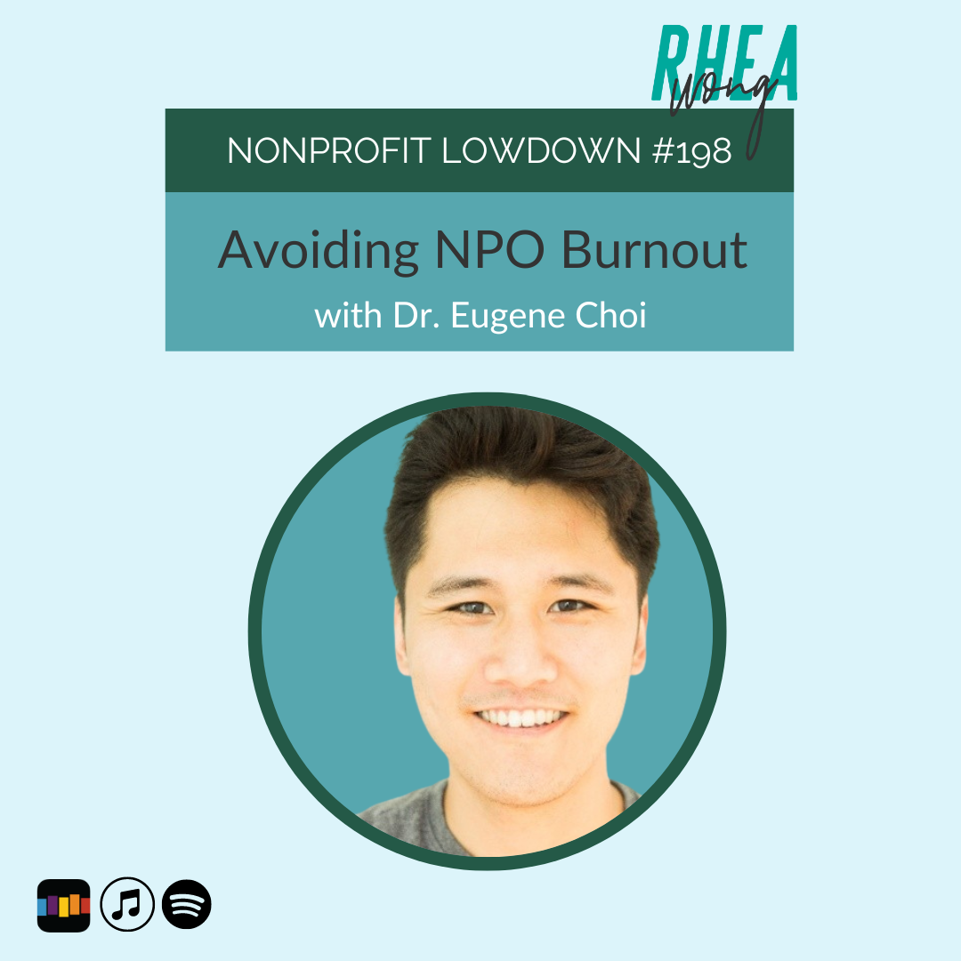 Avoiding NPO Burnout with Dr. Eugene Choi Rhea Wong Consulting